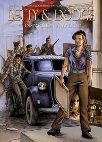 Jean-Claude Van Rijckeghem - Betty & Dodge Tome 5 : Disparition à Madrid.