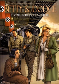 Jean-Claude Van Rijckeghem et Pat Van Beirs - Betty & Dodge Tome 8 : Voir Berlin et mourir.