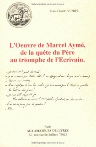 Jean-Claude Veniel - L'oeuvre de Marcel Aymé, de la quête du père au triomphe de l'écrivain.