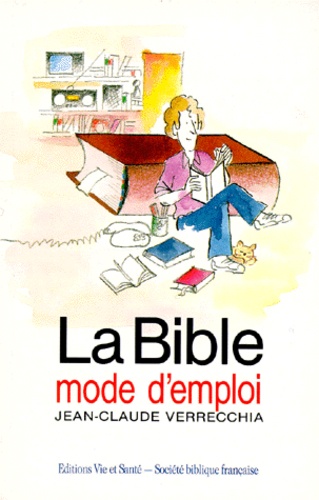 Jean-Claude Verrecchia - La Bible mode d'emploi.