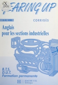 Jean-Claude Viel - Gearing up - Anglais pour les sections industrielles, corrigés, compléments pédagogiques.