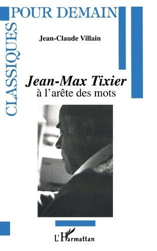 Jean-Max Tixier. À l'arête des mots