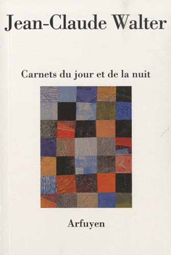 Jean-Claude Walter - Carnets du jour et de la nuit.