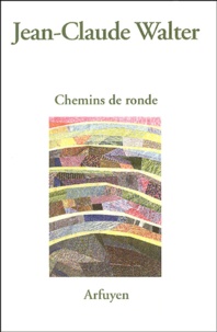 Jean-Claude Walter - Chemins de ronde.