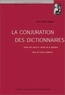 Jean-Claude Waquet - La Conjuration Des Dictionnaires. Verite Des Mots Et Verites De La Politique Dans La France Moderne.