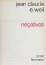 Jean-Claude Weil - Négatives - L'histrion comme malade et comme artiste.
