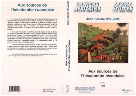 Jean-Claude Willame - Cahiers africains : Afrika Studies  : Aux sources de l'hécatombe rwandaise.