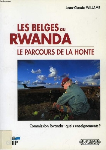 Jean-Claude Williame - Les Belges au Rwanda - Le parcours de la honte.