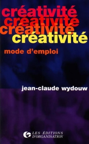 Jean-Claude Wydouw - Créativité - Mode d'emploi.