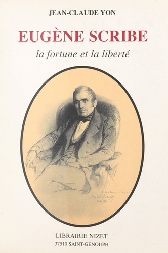 Eugène Scribe. La fortune et la liberté