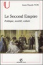 Jean-Claude Yon - Le Second Empire - Politique, société, culture.