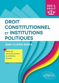 Jean-Claude Zarka - Droit constitutionnel et institutions politiques.