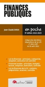 Jean-Claude Zarka - Finances publiques - Intègre les dernières dispositions de la LFR n°2022-1157 du 16 août 2022.