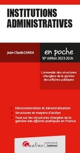 Jean-Claude Zarka - Institutions administratives - L'ensemble des structures chargées de la gestion des affaires publiques.