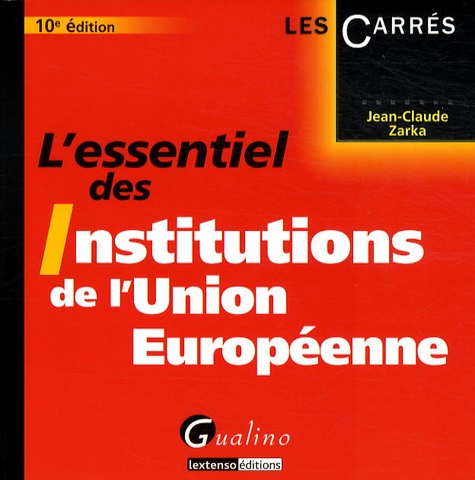 L'essentiel des Institutions de l'Union européenne 10e édition