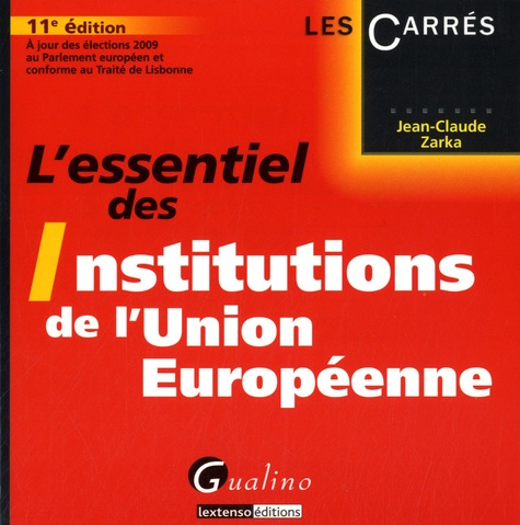 L'essentiel des institutions de l'Union européenne 11e édition