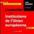 Jean-Claude Zarka - L'essentiel des institutions de l'Union européenne.