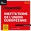 L'essentiel des institutions de l'Union européenne  Edition 2023-2024
