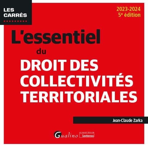 L'essentiel du droit des collectivités territoriales  Edition 2023-2024