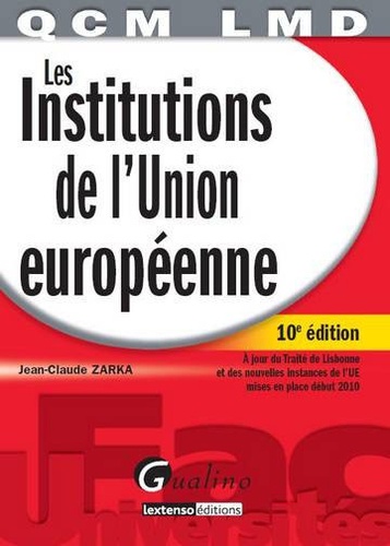 Jean-Claude Zarka - Les Institutions de l'Union Européenne.