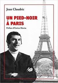 Jean Claudric - Un pied-noir à Paris.