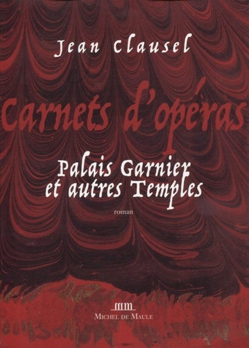 Carnets d'opéras. Palais Garnier et autres temples