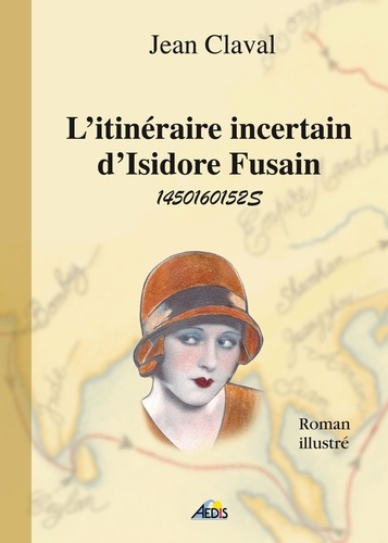 Jean Claval - L'itinéraire incertain d'Isidore Fusain - 1450160152S.