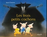 Jean Claverie - Les trois petits cochons.