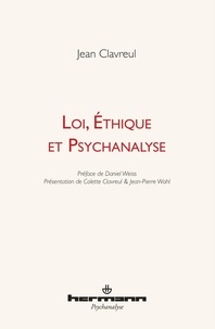Jean Clavreul - Loi, éthique et psychanalyse.