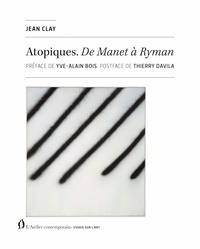 Jean Clay - Atopiques - De Manet à Ryman.