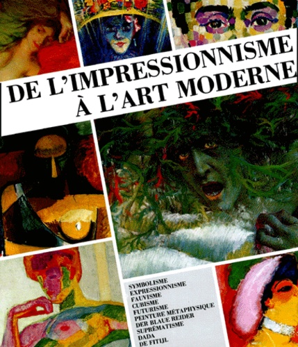 De L'Impressionnisme A L'Art Moderne