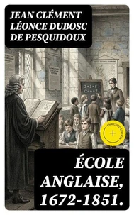 École anglaise, 1672-1851.