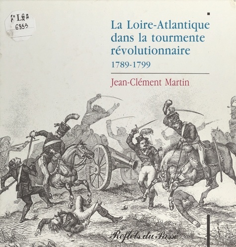 La Loire-Atlantique dans la tourmente révolutionnaire (1789-1799)