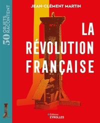 Jean-Clément Martin - La Révolution française.