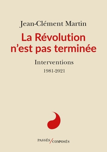 La Révolution n'est pas terminée. Interventions. 1981-2021