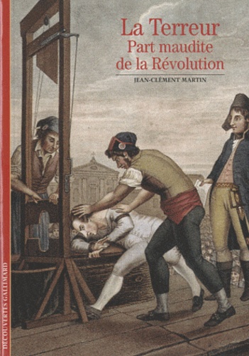 La terreur - Part maudite de la révolution de Jean-Clément Martin - Poche -  Livre - Decitre