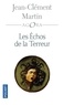 Jean-Clément Martin - Les échos de la Terreur - Vérités d'un mensonge d'Etat 1794-2001.