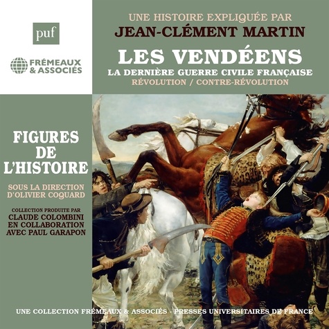 Jean-Clément Martin - Les Vendéens. La dernière guerre civile française.