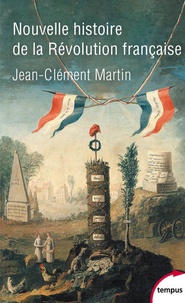 Jean-Clément Martin - Nouvelle histoire de la Révolution française.