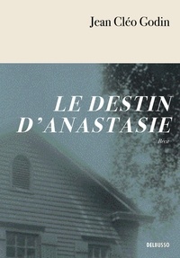 Jean Cléo Godin - Le Destin d'Anastasie.