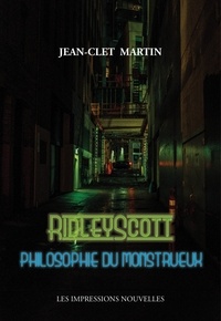 Ebook torrent télécharger Ridley Scott  - Philosophie du monstrueux in French DJVU 9782874497193 par Jean-Clet Martin
