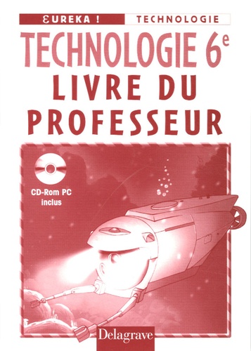 Jean Cliquet - Technologie 6e - Livre du professeur. 1 Cédérom