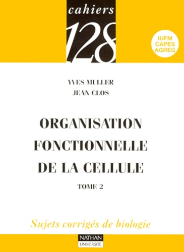 Jean Clos et Yves Muller - Organisation fonctionnelle de la cellule - Tome 2.