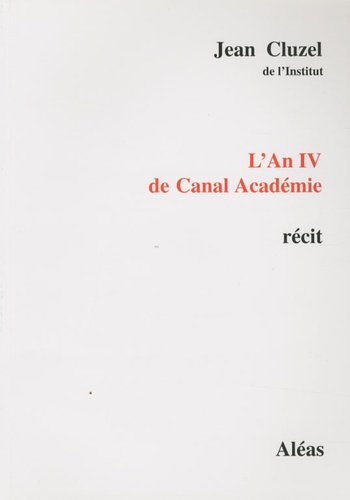 Jean Cluzel - L'An IV de Canal Académie.