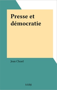 Jean Cluzel - Presse et démocratie.