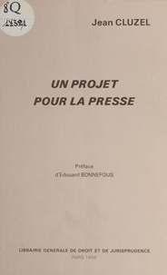 Jean Cluzel et Edouard Bonnefous - Un projet pour la presse.