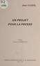 Jean Cluzel et Edouard Bonnefous - Un projet pour la presse.