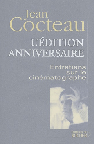 Jean Cocteau - Entretiens sur le cinématographe.