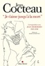 Jean Cocteau - "Je t'aime jusqu'à la mort" - Correspondance avec Jean Desbordes (1925-1938).