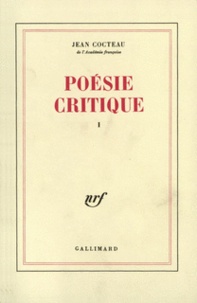 Jean Cocteau - Poesie Critique. Tome 1.